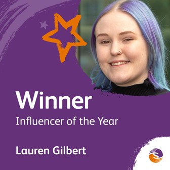 A purple graphic, featuring a headshot of Lauren Gilvert smiling in the right hand corner. Text reads: Winner Influencer of the Year, Lauren Gilbert. Next to this is the Sense charity logo.